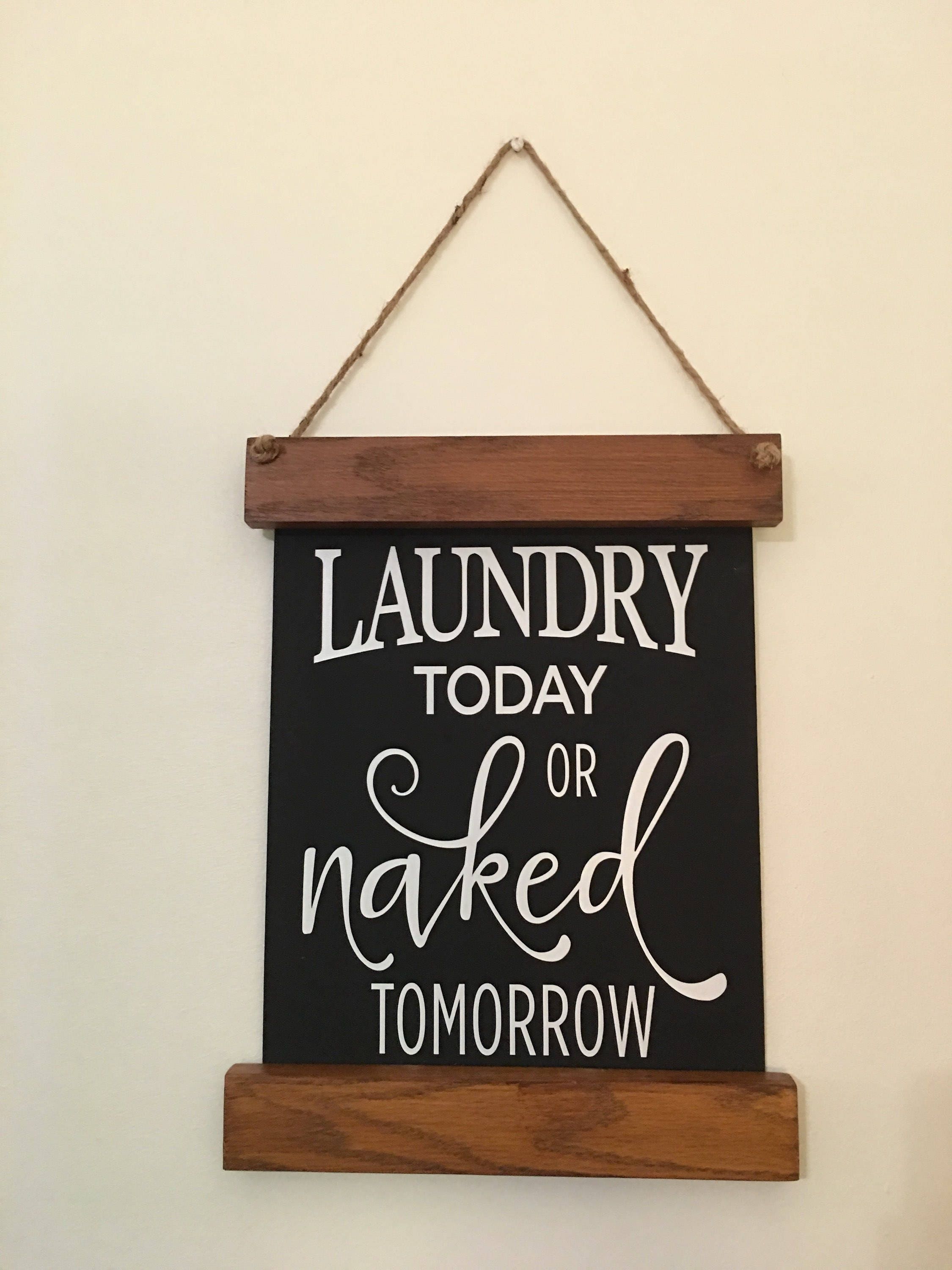 Laundry Today or Naked Tomorrow Black Canvas Scroll Farmhouse Style Wooden Framed Sign