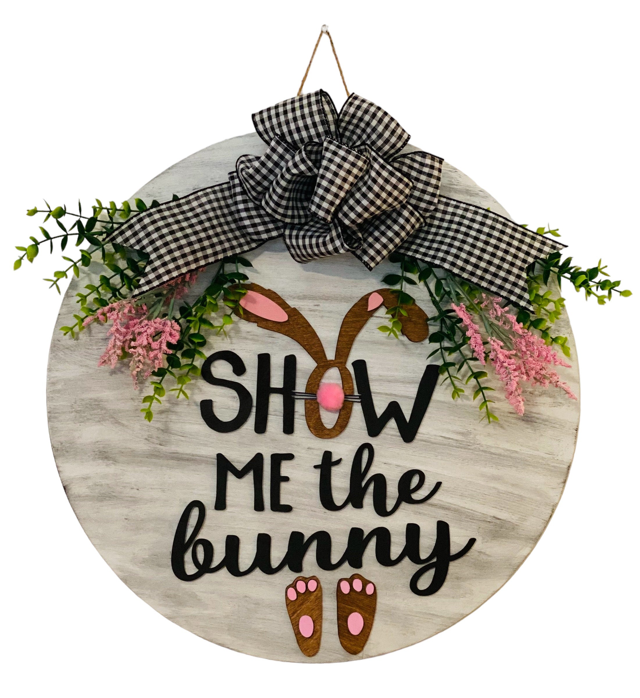 Show Me The Bunny - Raised Lettering - Large Easter / Spring - Door Sign / Wreath - Gift for Housewarming