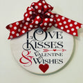 Love Kisses and Valentine Wishes - 12" Round - Door / Wall Sign