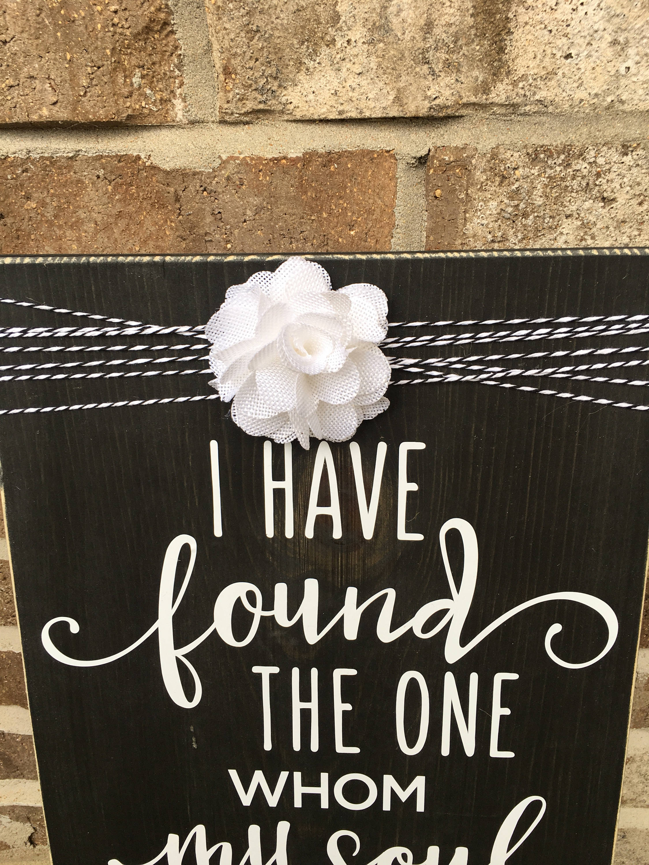 Rustic Wedding / Anniversary 11" x 18" Wooden Sign "I Have Found The One Whom My Soul Loves" Song of Solomon 3:4