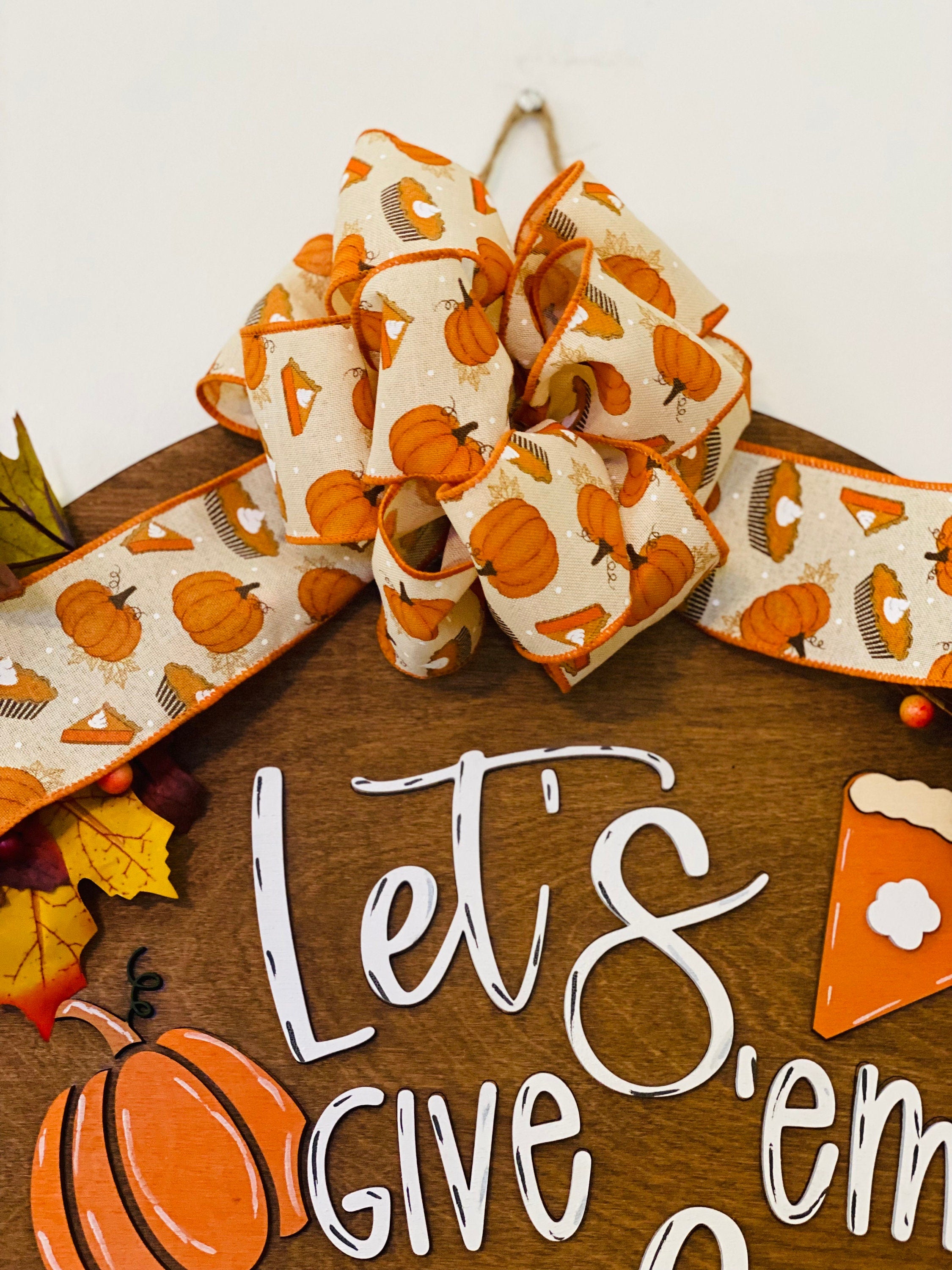 Fall - Let’s Give Em Pumpkin To Talk About -  18" Wooden Autumn Door Sign / Wreath