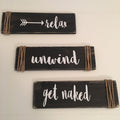 Rustic Set of 3 Black Wooden Bathroom / Spa Signs "Relax Unwind Get Naked"
