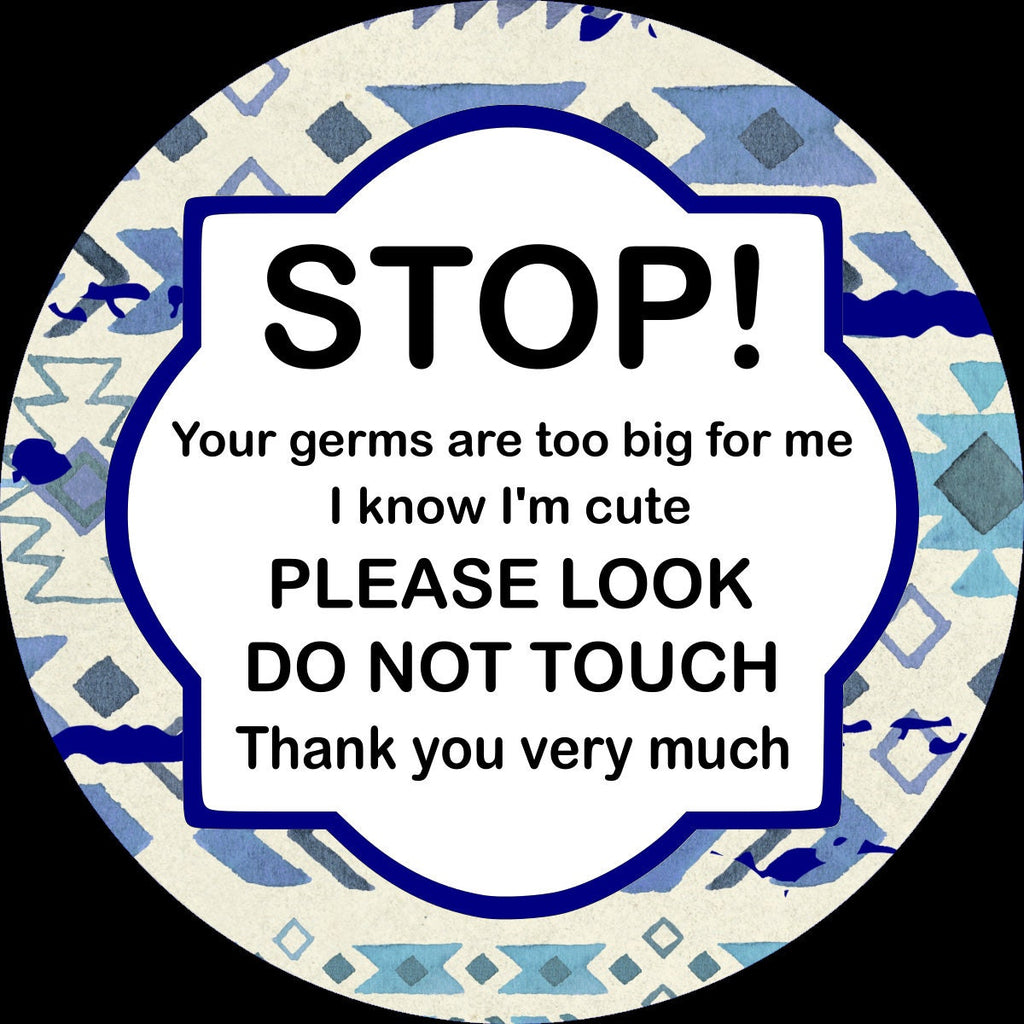 Stop Don't Touch - Turquoise Blue Aztec Print - Germ Tag - Stroller CarSeat - Baby Newborn Preemie - Baby Shower Gift