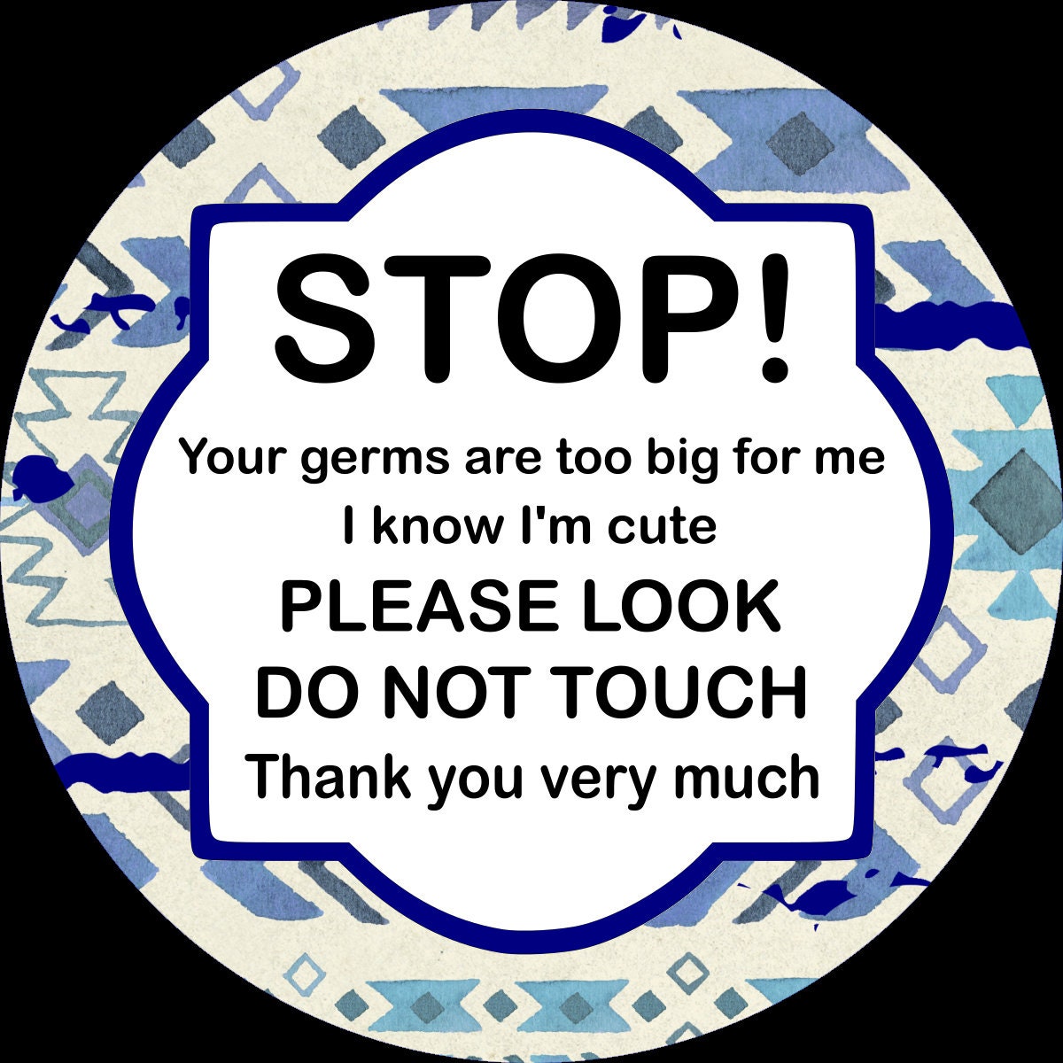 Stop Don't Touch - Turquoise Blue Aztec Print - Germ Tag - Stroller CarSeat - Baby Newborn Preemie - Baby Shower Gift