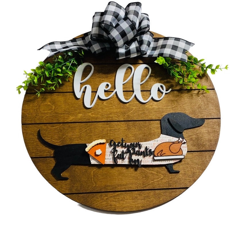 Add on Outfit for Dachshund Doxie - Get Your Fat Pants On - Thanksgiving - Weiner Dog - Large Round Wooden Shiplap Door Hanger/Wreath/Sign