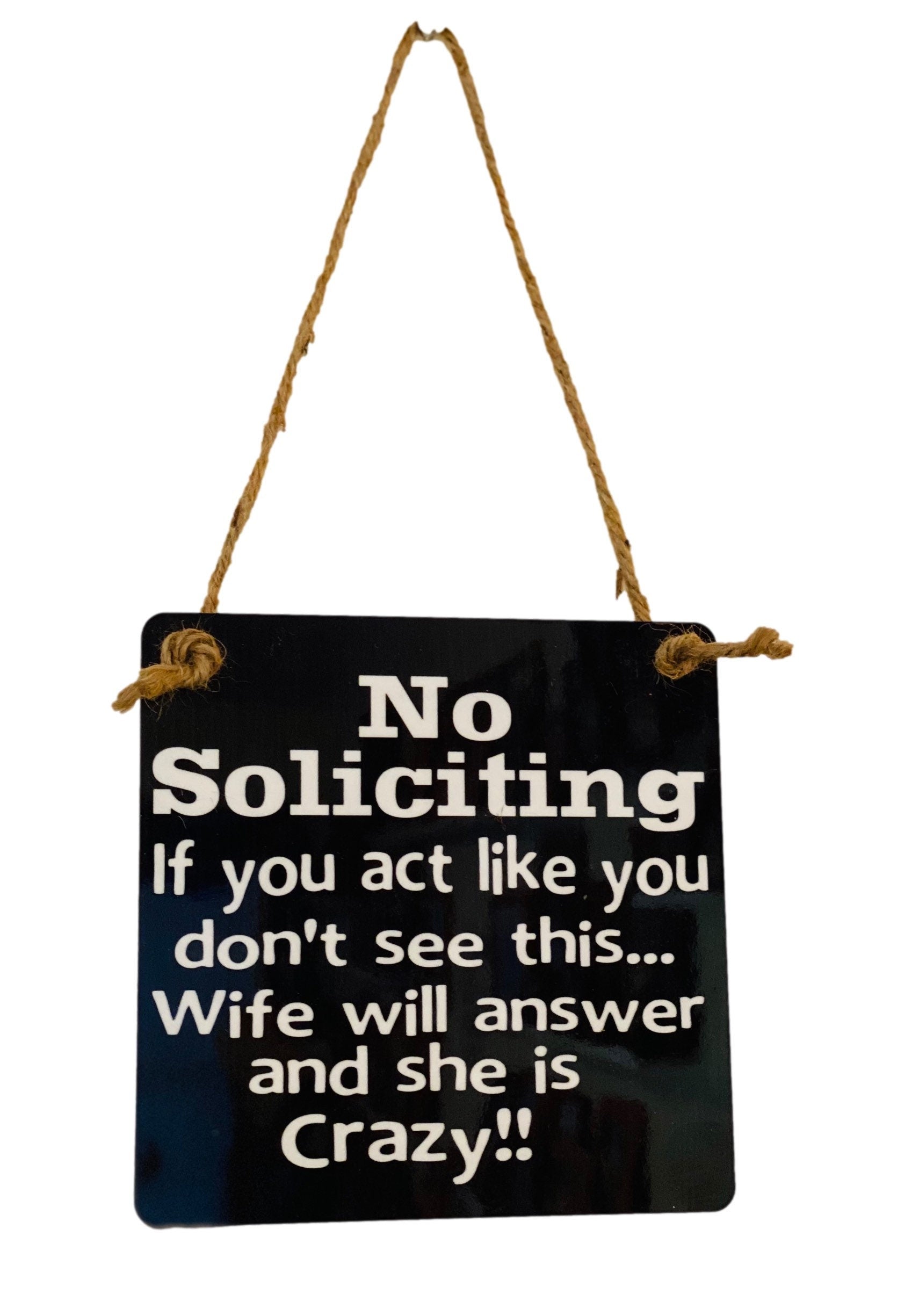 Fun | No Soliciting | Crazy Wife | Front Door Sign | Door Hanger