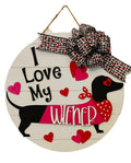 I Love My Wiener - Valentines Valentine’s Day Decor - Dachshund - Doxie Dog - Wooden Door Sign / Wreath