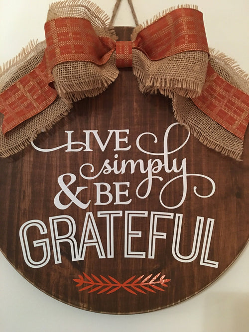 18" Round Wooden "Live Simply and be Grateful" Door Sign / Wreath