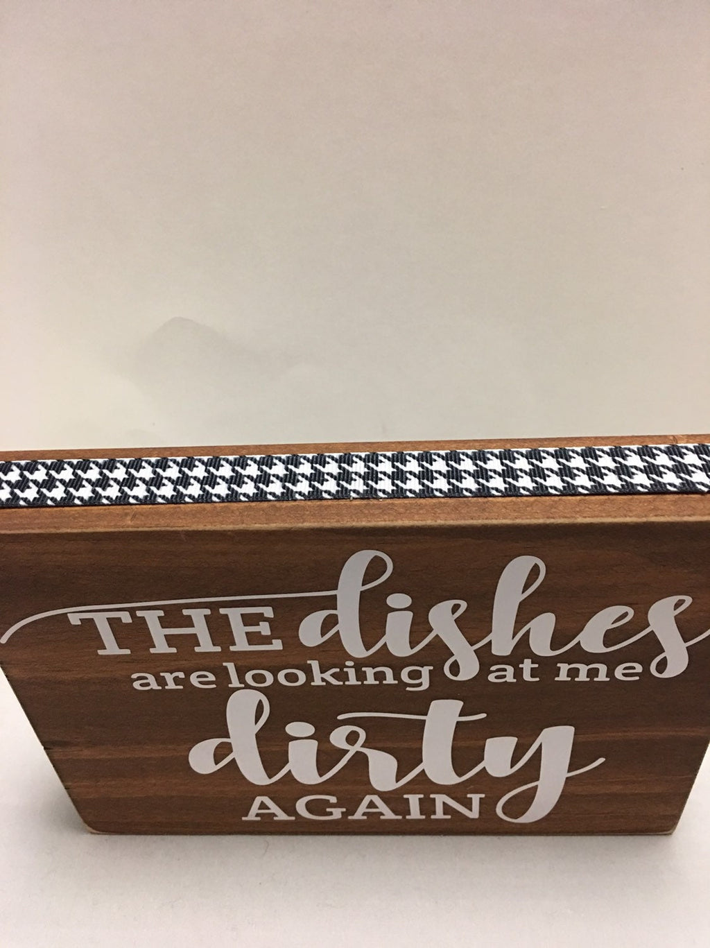 The Dishes Are Looking At Me Dirty Again | Decorative | Wooden Block | Kitchen Sign