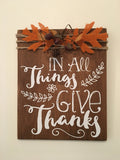 In All Things Give Thanks Rustic Wooden Fall / Thanksgiving Sign