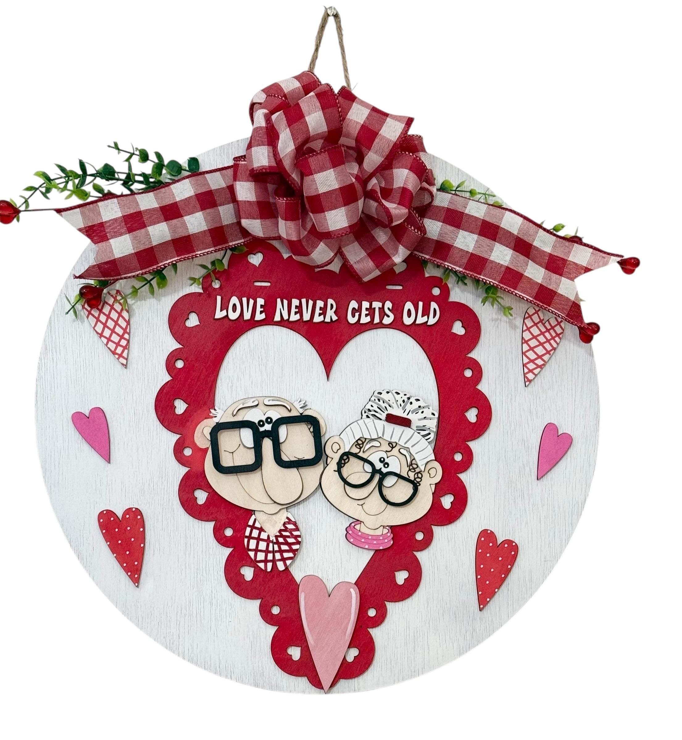 Love Never Gets Old - Valentine's Valentines Day -  Door Sign / Wreath