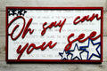 Star Spangled Banner - Layered Wooden Song Lyrics Sign - Fourth Of July - Gift for Him Her