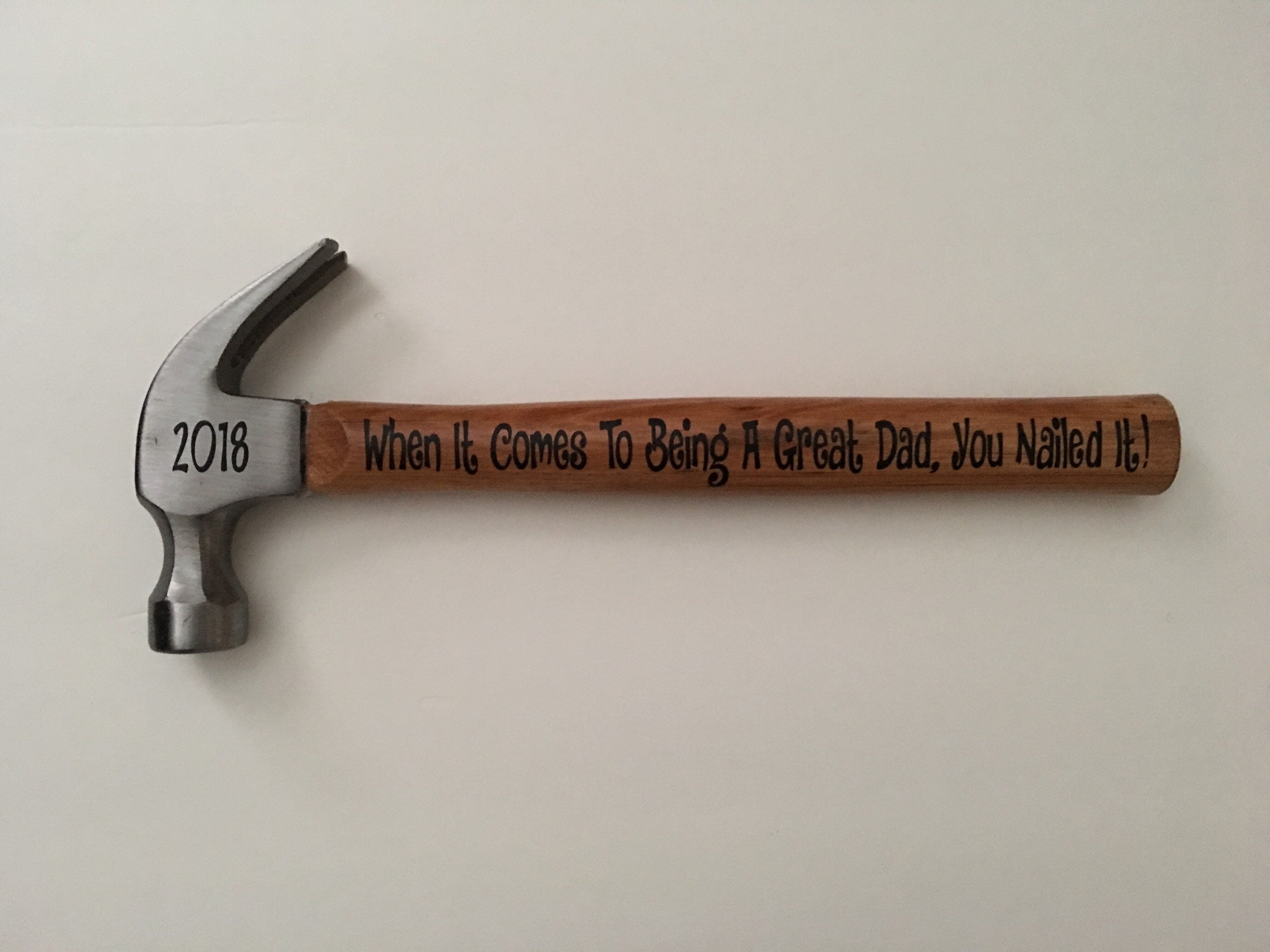When It Comes To Being A Great Dad, You Nailed It | Engraved Decorative Hammer | Fathers Father's Day Gift | Present for Father of the Bride