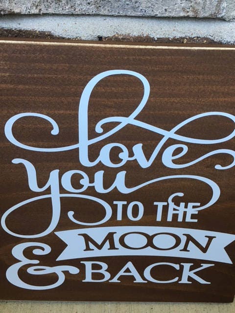 Love You To The Moon And Back Nursery / Child's Room Rustic Wooden Wall Sign