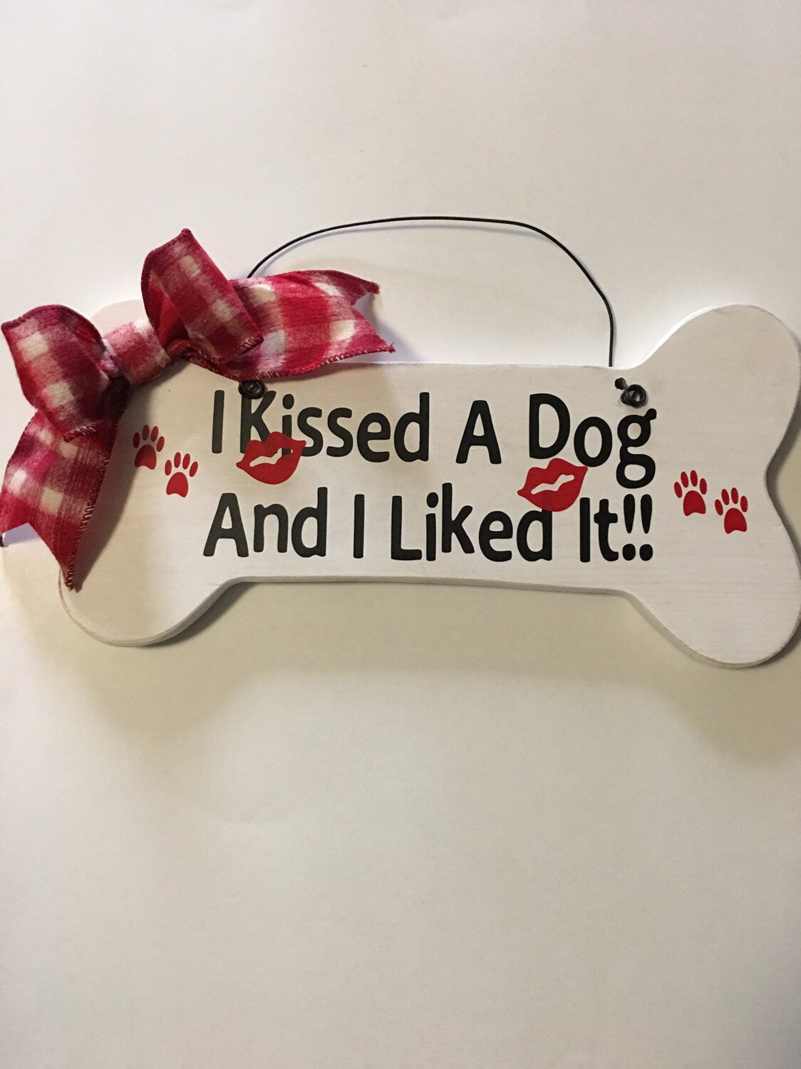 I Kissed A Dog And I Liked It" White Bone shaped Home Decor / Dog Decorative Wall Sign