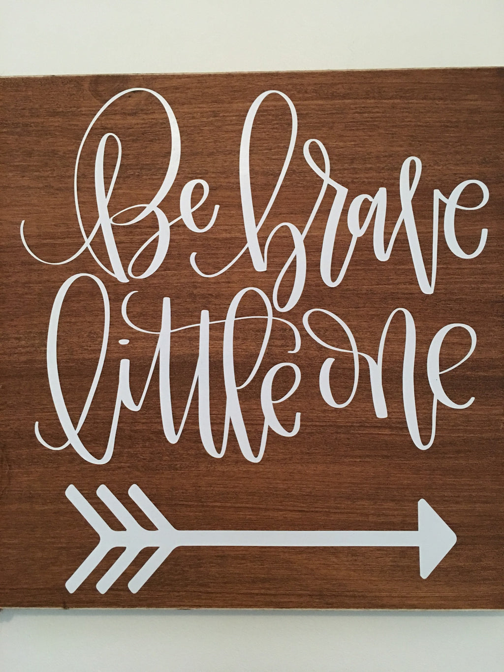 Be Brave Little One | Nursery | Child's Room | Rustic | Wooden | Wall Sign