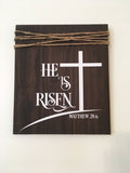 He Is Risen Matthew 28:6 Religious Rustic  Easter Wooden Wall Sign