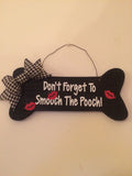 Don't Forget to Smooch the Pooch / Dog Black Bone shaped Valentine's Day Dog Decorative Wall Sign FREE SHIPPING