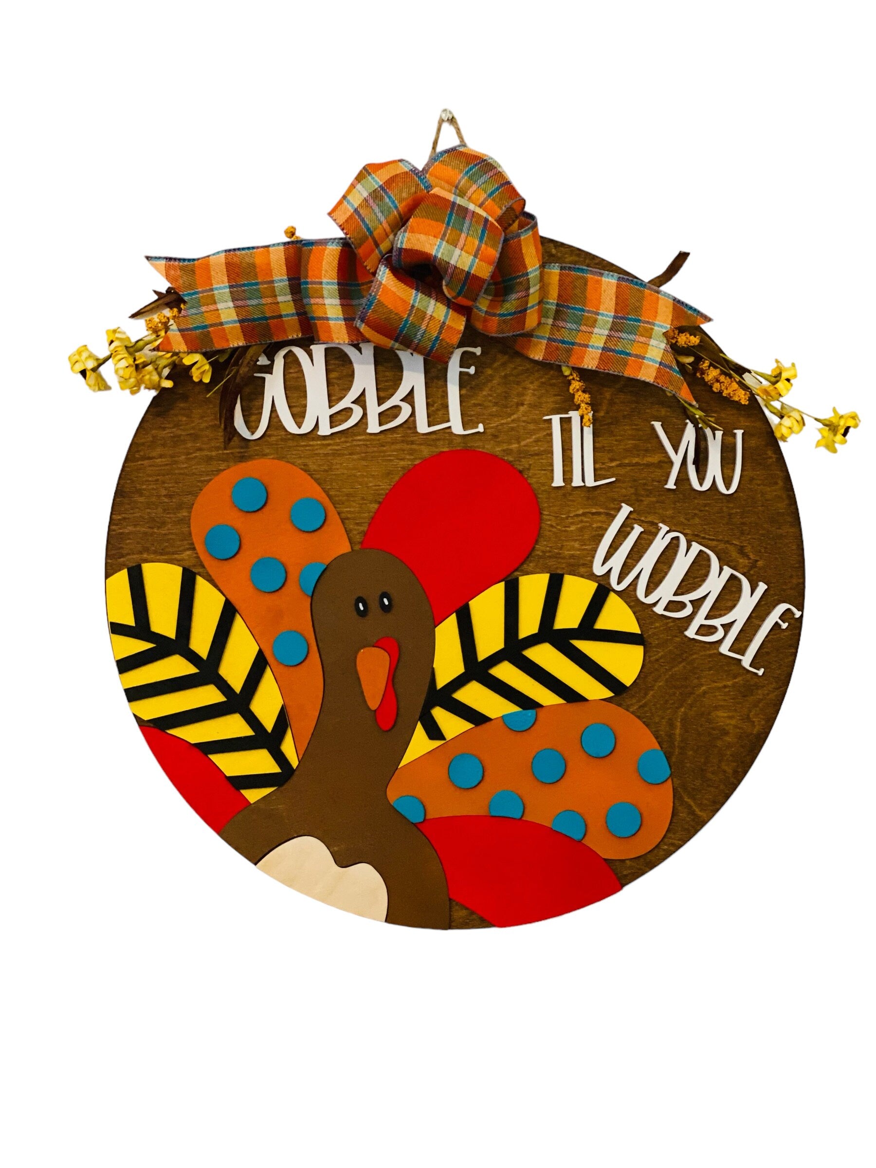 Gobble Til You Wobble | Thanksgiving | Fall | Large Wooden | Door Sign / Wreath