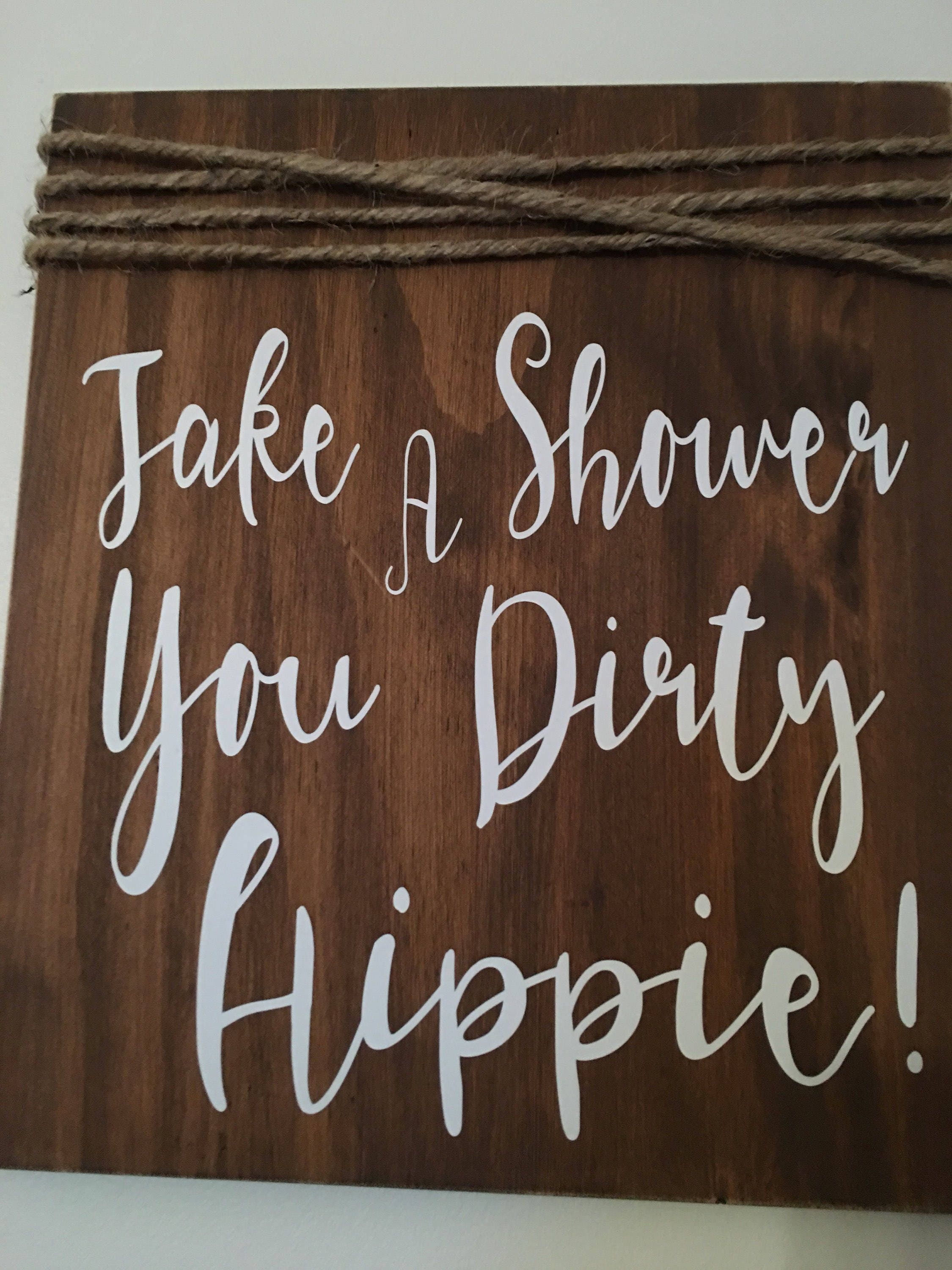 11" x 14" Rustic "Take A Shower You Dirty Hippie" Bathroom Wooden Sign