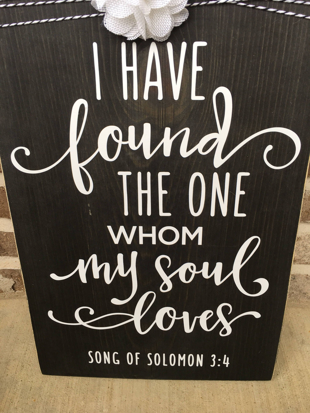 Rustic Wedding / Anniversary 11" x 18" Wooden Sign "I Have Found The One Whom My Soul Loves" Song of Solomon 3:4