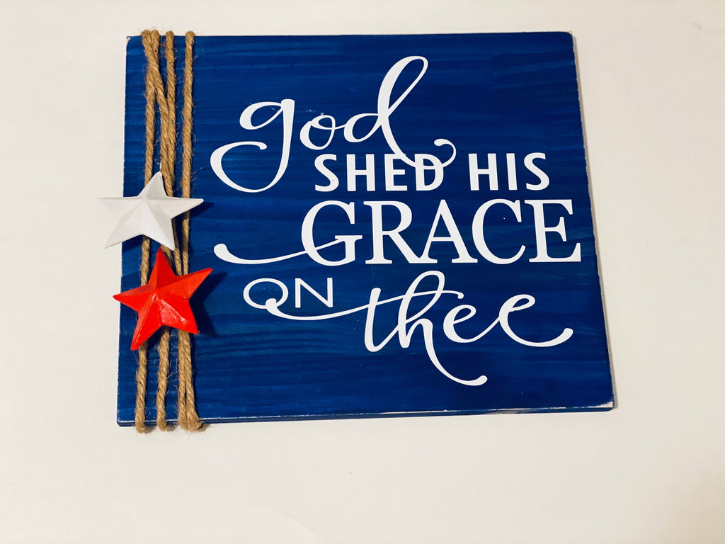 Wooden Rustic Sign Memorial Day /Fourth of July "God Shed His Grace On Thee"
