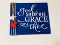 Wooden Rustic Sign Memorial Day /Fourth of July "God Shed His Grace On Thee"