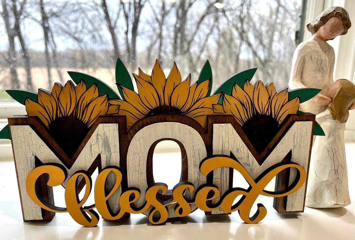 Mom Blessed | Sunflowers | Decorative | Shelf Sitter | Mothers Mother’s Day Standup