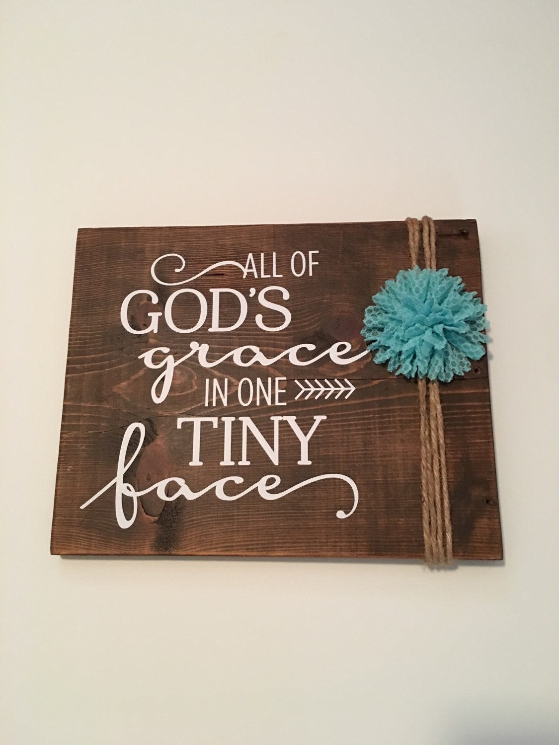Rustic Nursery Wooden Sign "All Of God's Grace In One Tiny Face"