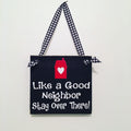 Fun | Neighbor | Stay Over There | Front Door | Black | Rustic | Sign | Door Hanger