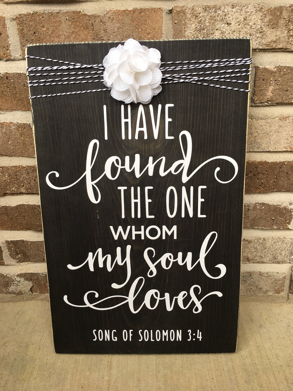 Rustic Wedding / Anniversary 11" x 18" Wooden Sign "I Have Found The One Whom My Soul Loves" Song of Solomon 3:4