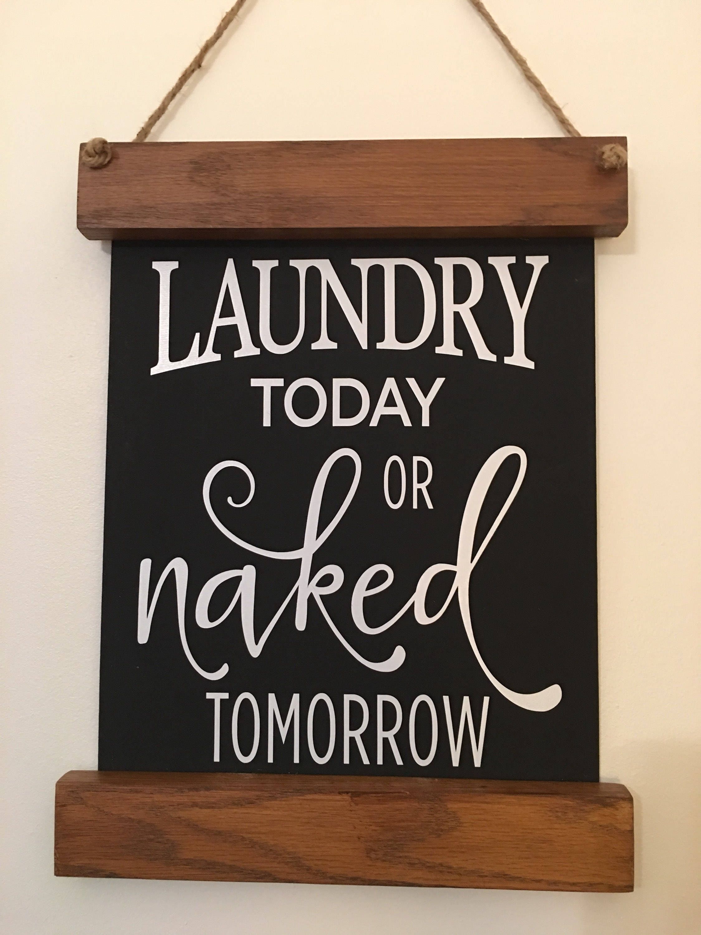 Laundry Today or Naked Tomorrow Black Canvas Scroll Farmhouse Style Wooden Framed Sign