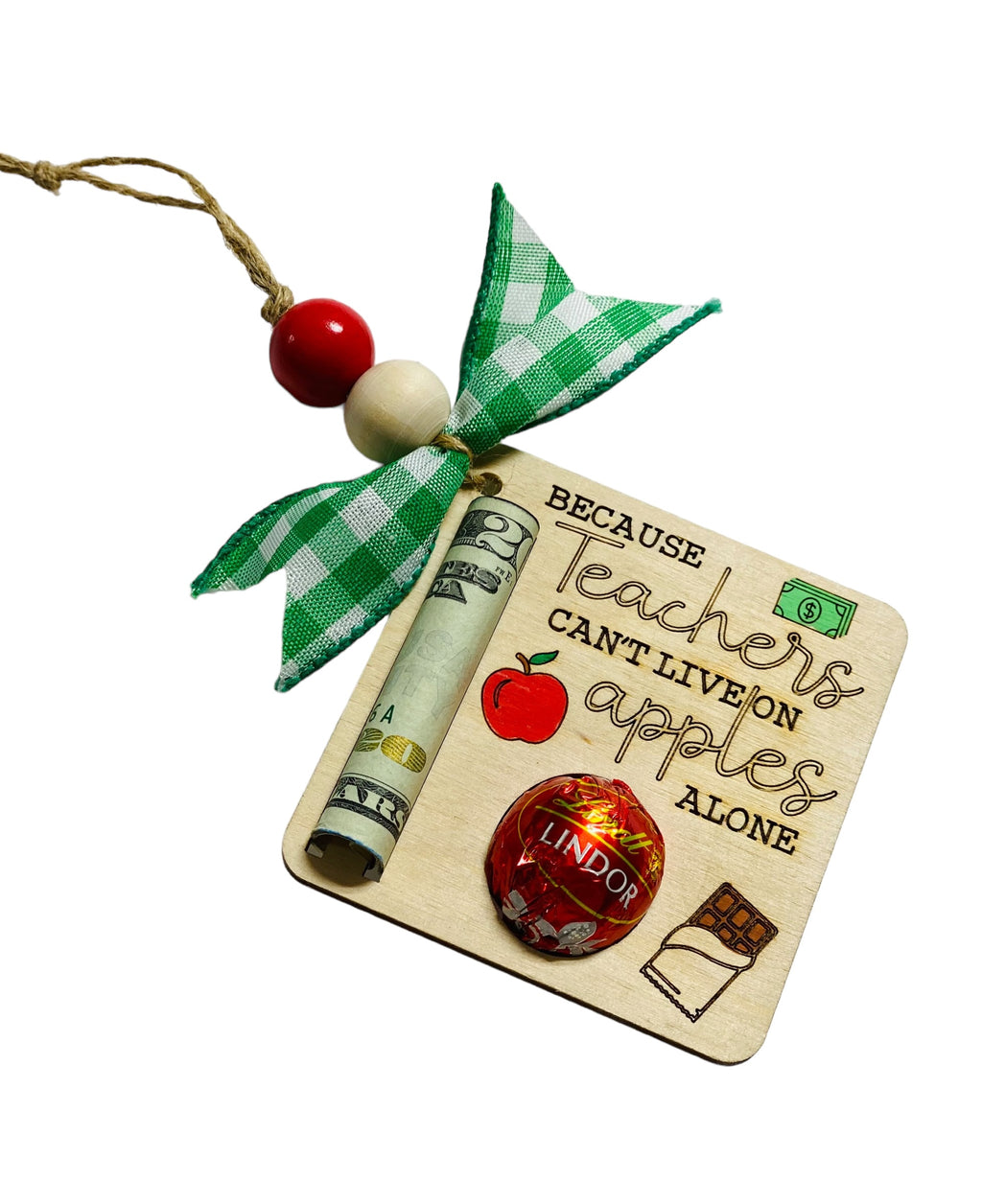 Teachers Can’t Live on Apples - Christmas  - Money Holder / Chocolate - Wooden Ornament - Gift for Him Her