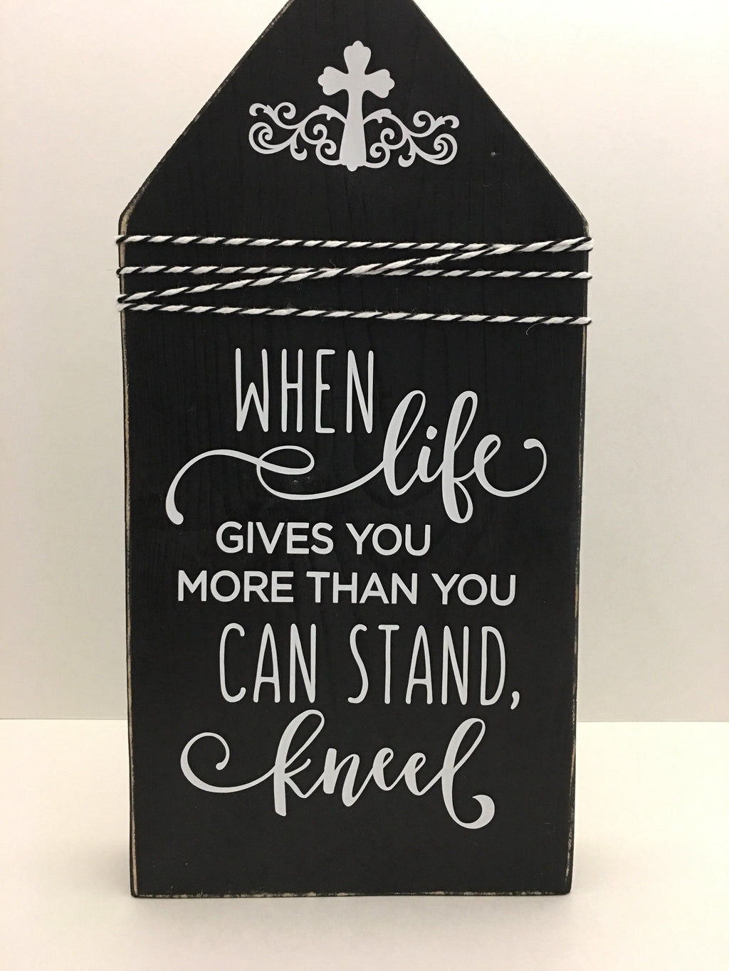 When Life Gives You More Than You Can Stand Kneel | Decorative | Wooden Church Block