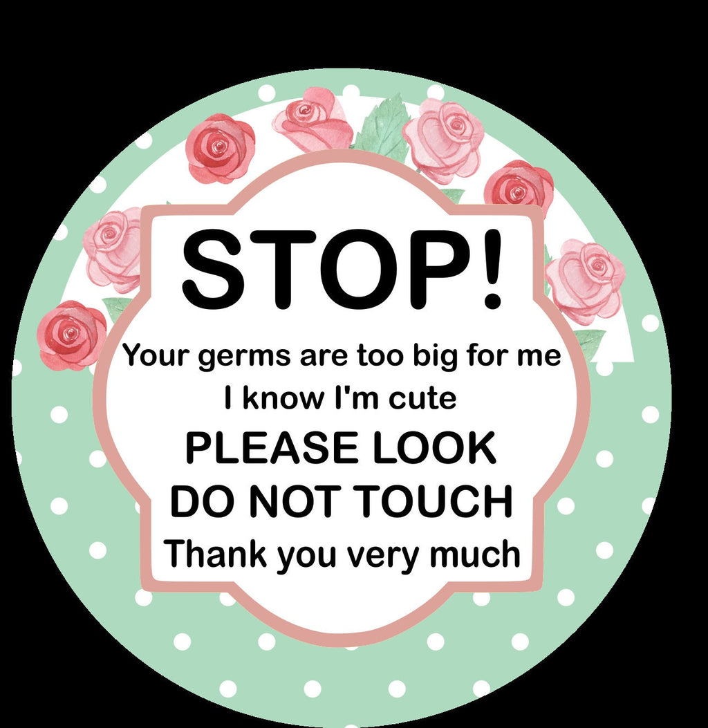 Stop Don't Touch - Green with Roses - Germ Tag - Stroller CarSeat - Baby Newborn Preemie - Baby Shower Gift