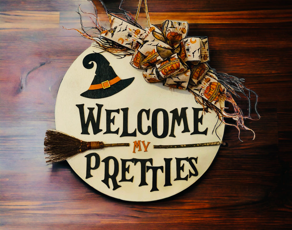 Welcome My Pretties - Witch - Wooden Door - Sign / Wreath