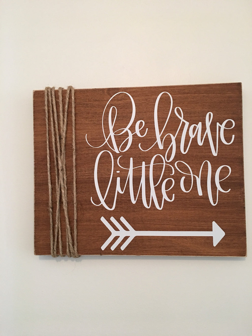 Be Brave Little One | Nursery | Child's Room | Rustic | Wooden | Wall Sign