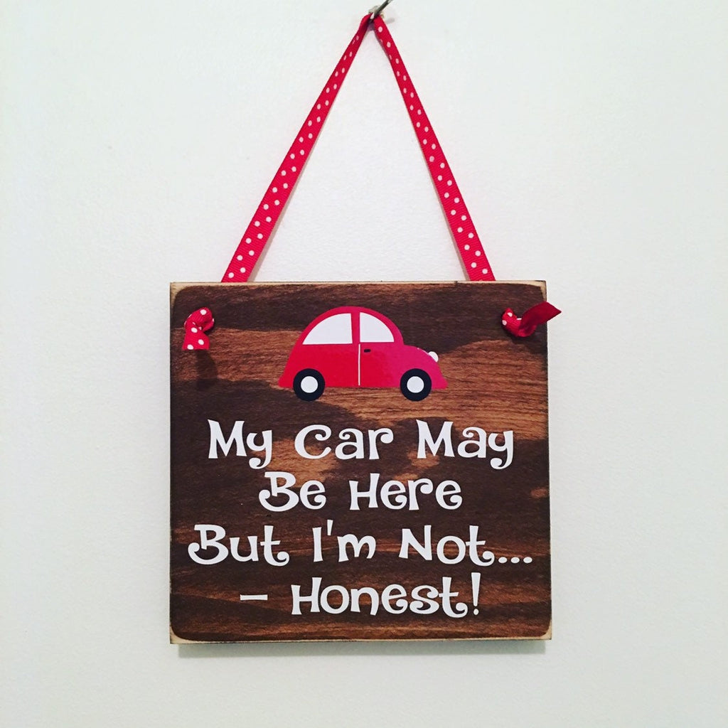 Fun | Car | I'm Not Home | Front Door | Brown | Rustic | Sign | Door Hanger