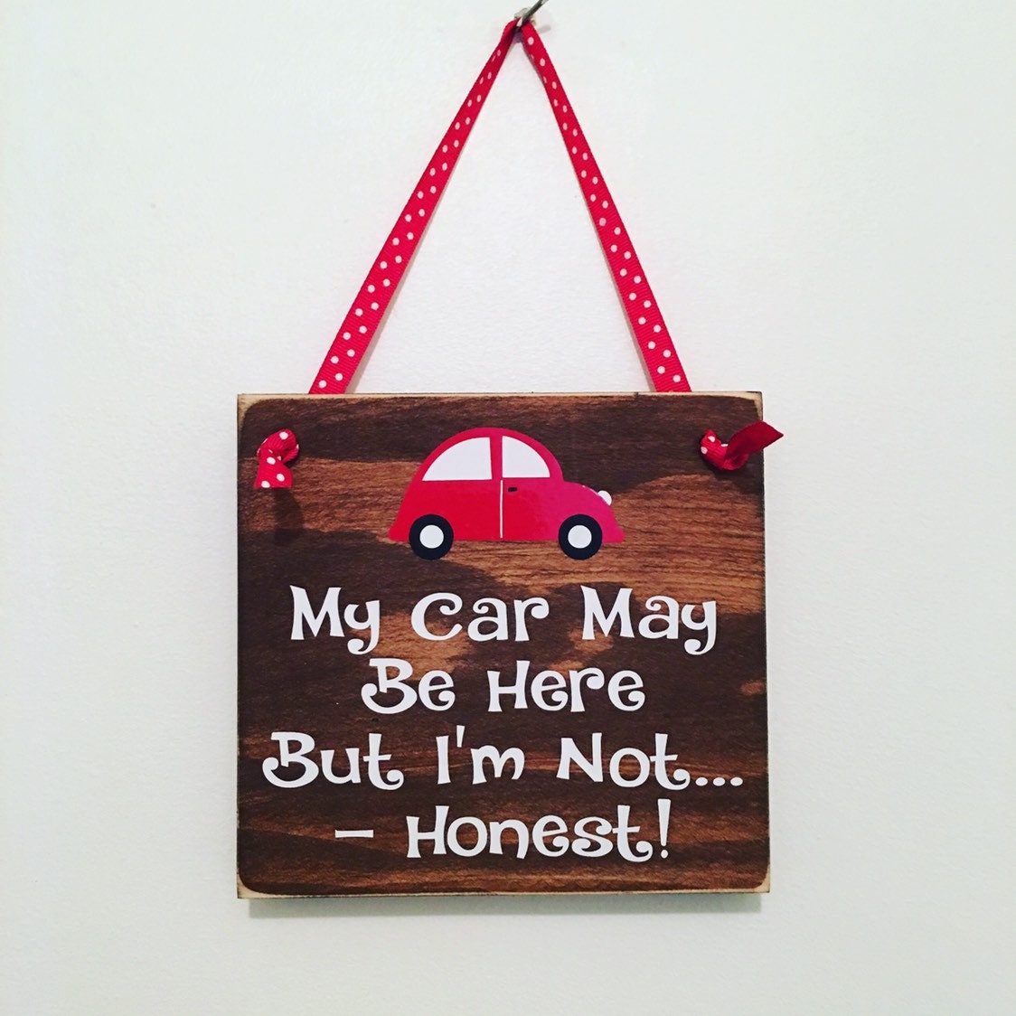 Fun | Car | I'm Not Home | Front Door | Brown | Rustic | Sign | Door Hanger
