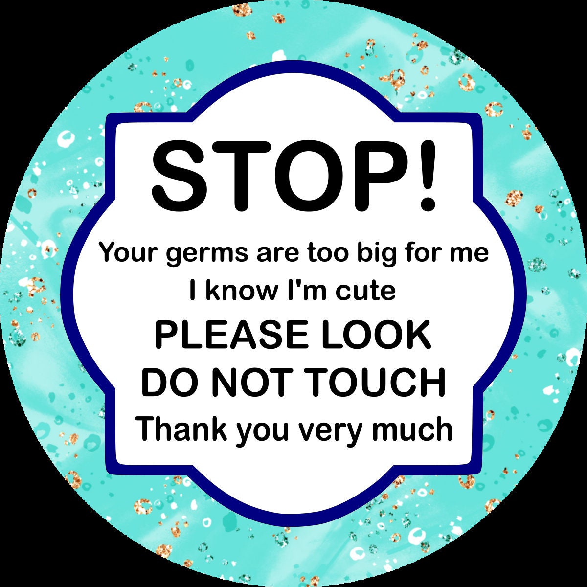 Stop Don't Touch - Turquoise - Germ Tag - Stroller CarSeat - Baby Newborn Preemie - Baby Shower Gift