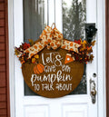 Fall - Let’s Give Em Pumpkin To Talk About -  18" Wooden Autumn Door Sign / Wreath