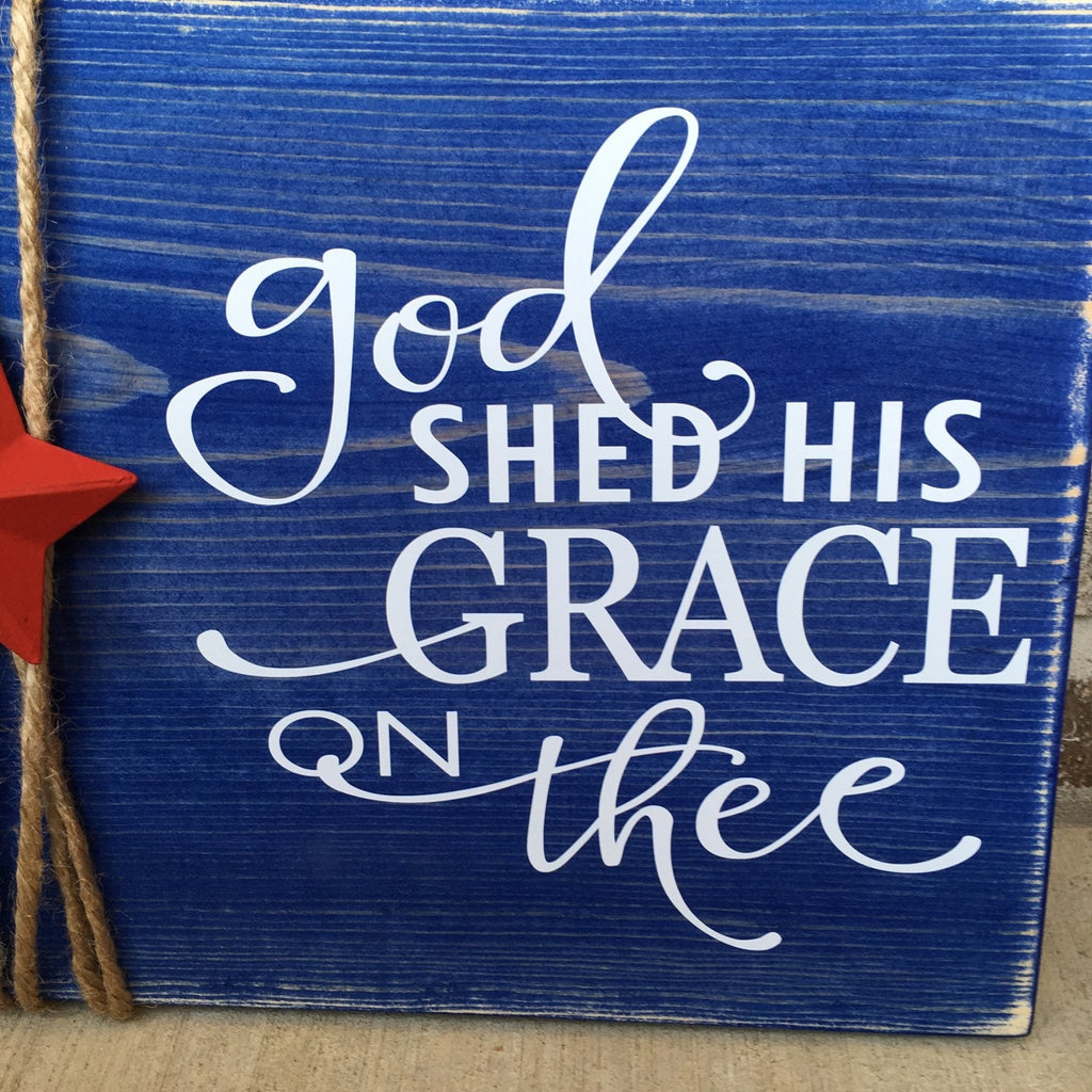 Wooden Rustic Sign Memorial Day /Fourth of July "God Shed His Grace On Thee"