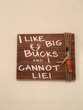 I Like Big Bucks and I Cannot Lie Rustic Hunting / Man Cave Wall Sign