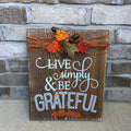 11" x 14" Live Simply & Be Grateful Rustic Wooden Fall / Thanksgiving Sign