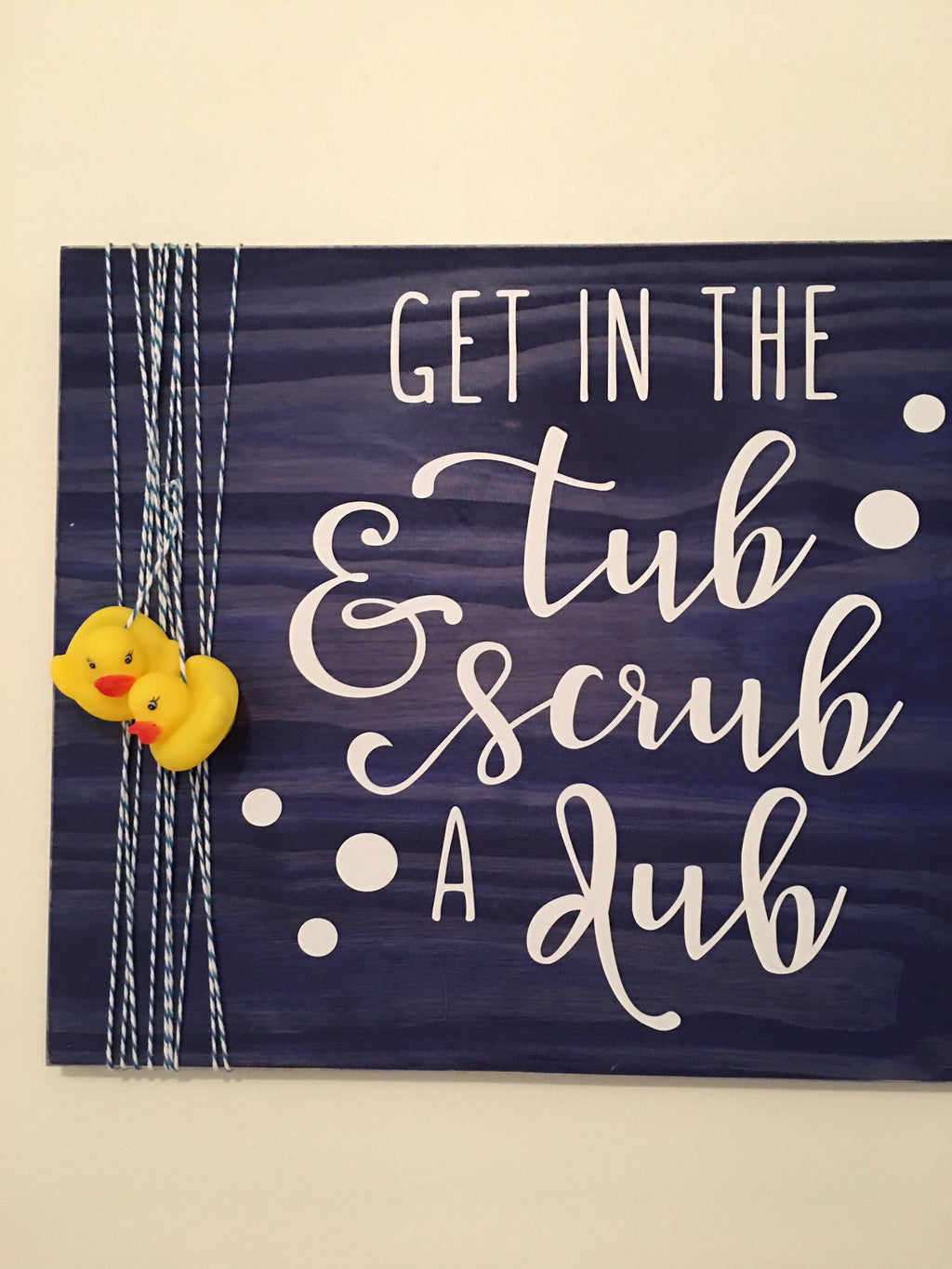 Get In The Tub And Scub A Dub Rustic Bathroom Sign / Decor